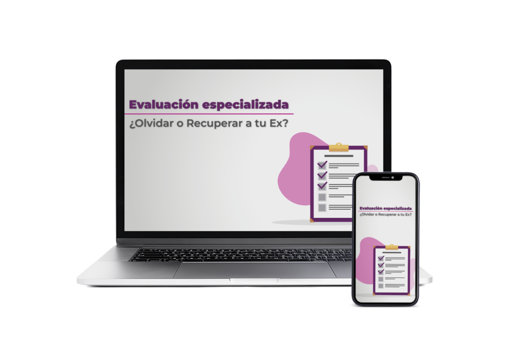 Evaluación Especializada ¿Olvidar O Recuperar A Tu Ex?