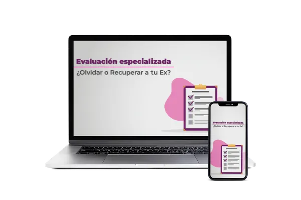 Evaluación Especializada ¿Olvidar O Recuperar A Tu Ex?